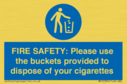 fire-safety-please-use-the-buckets-provided-to-dispose-of-your-cigarettes~
